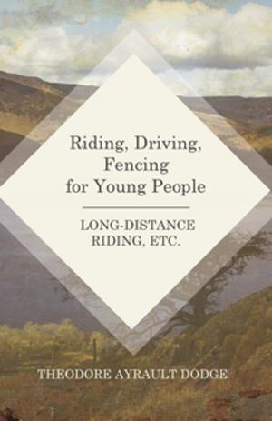bigCover of the book Riding, Driving, Fencing for Young People - Long-Distance Riding, Etc. by 