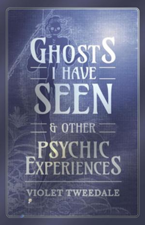 Cover of the book Ghosts I Have Seen - and Other Psychic Experiences by H. H. Rice