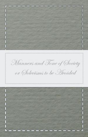 bigCover of the book Manners and Tone of Society or Solecisms to be Avoided by 