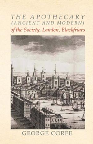Cover of the book The Apothecary (Ancient and Modern) of the Society, London, Blackfriars by E. Nesbit