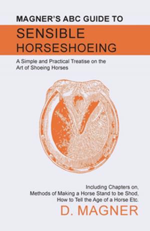 Cover of the book Magner's ABC Guide to Sensible Horseshoeing by Wilson John