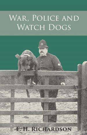 Cover of the book War, Police and Watch Dogs by W. H. Hudson