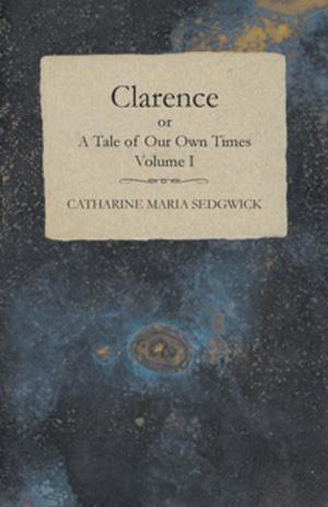 Book cover of Clarence or, A Tale of Our Own Times - Volume I