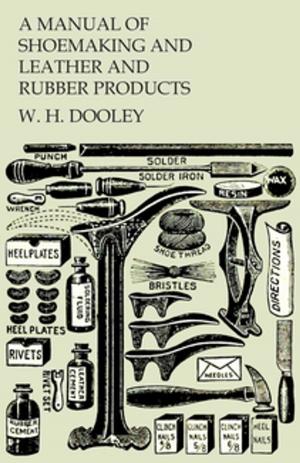 Cover of the book A Manual of Shoemaking and Leather and Rubber Products by Various