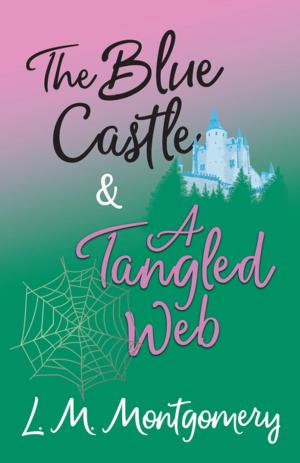 Cover of the book The Blue Castle and A Tangled Web by John Dewey