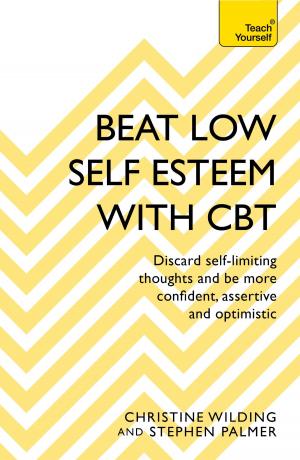 Cover of the book Beat Low Self-Esteem With CBT by Lorna Selfe
