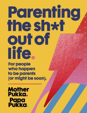 Book cover of Parenting The Sh*t Out Of Life