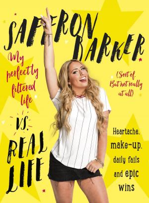 Cover of the book Saffron Barker Vs Real Life by Anna Smaill