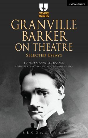 Cover of the book Granville Barker on Theatre by Maggie Pearson
