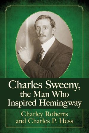 Book cover of Charles Sweeny, the Man Who Inspired Hemingway