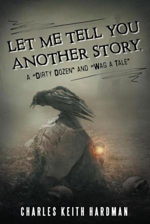 Cover of the book Let Me Tell You Another Story, a “Dirty Dozen” and “Wag a Tale” by Channy Chhi Laux