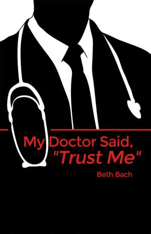 Cover of the book My Doctor Said, "Trust Me" by Arthur Ross Romero