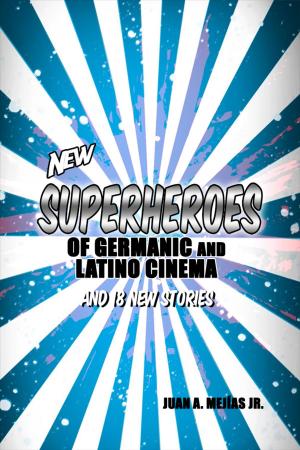 Book cover of Superheroes of Germanic and Latino Cinema 2 and Superheroes of the World Order