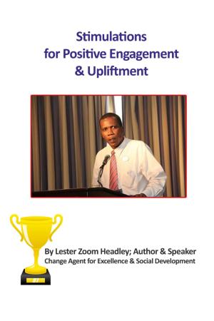 Cover of the book Stimulations for Positive Engagement & Upliftment by Dr. Marcus A. Greaves (B.Sc., M.D., N.M.D, H.M.A)