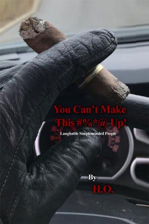 Cover of the book You Can’t Make This #%*@ Up! by Michelle Weinberger