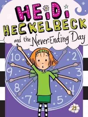 Cover of the book Heidi Heckelbeck and the Never-Ending Day by Callie Barkley