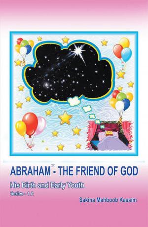 Cover of the book Abraham*—The Friend of God by Abhinav Kumar Shrivastava