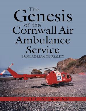 Cover of The Genesis of the Cornwall Air Ambulance Service: From a Dream to Reality