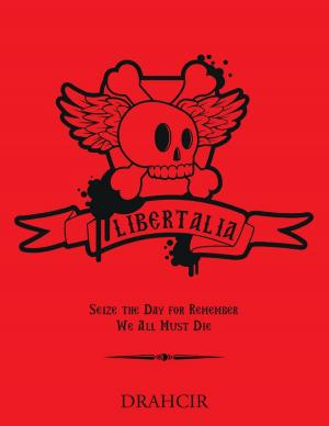 Cover of the book LIBERTALIA: Seize the Day for Remember We All Must Die by Barrett McCloud