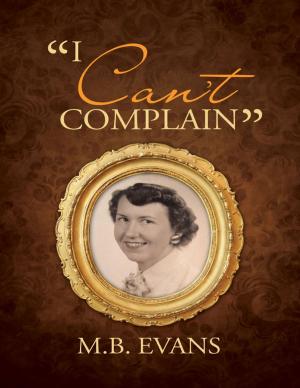 Cover of the book "I Can't Complain" by Audrey E. Ellenwood Ph.D., Lars Brok M.D.