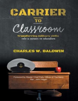 Cover of the book Carrier to Classroom: Transferring Military Skills Into a Career In Education by Ken McCullough, Janet McCullough