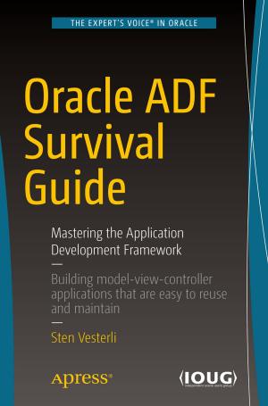 Cover of the book Oracle ADF Survival Guide by Anto Aravinth, Srikanth Machiraju