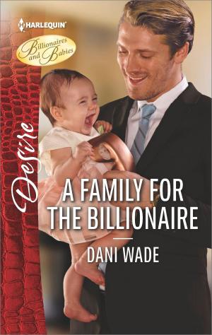 Cover of the book A Family for the Billionaire by Virna DePaul, Elizabeth Heiter, Rebecca York