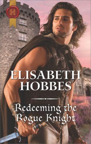 Cover of the book Redeeming the Rogue Knight by Rebecca Winters