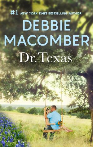 Cover of the book Dr. Texas by Debbie Macomber
