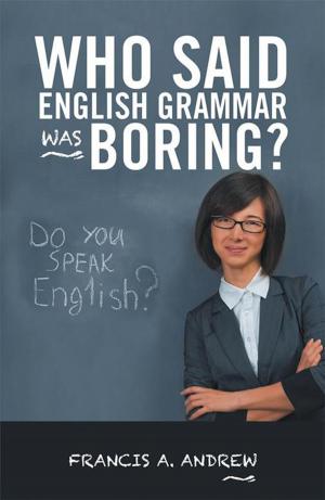 Book cover of Who Said English Grammar Was Boring?