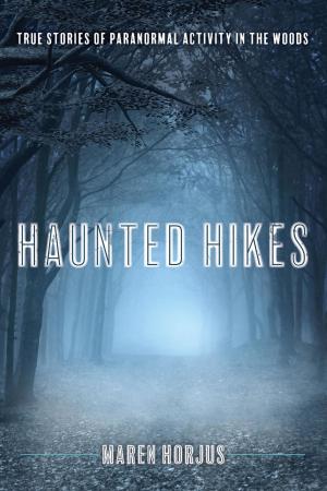 Cover of the book Haunted Hikes by Mike Graf