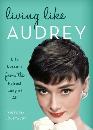 Cover of the book Living Like Audrey by Andrew Dr John, Stephen Blake