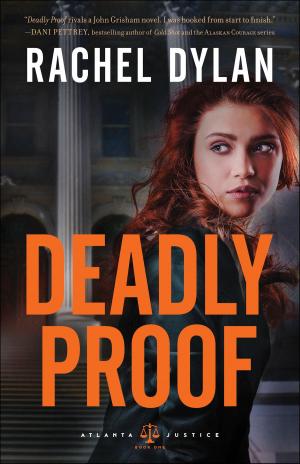 Cover of the book Deadly Proof (Atlanta Justice Book #1) by George Barna