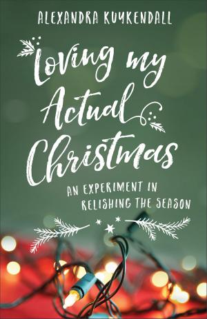 Book cover of Loving My Actual Christmas