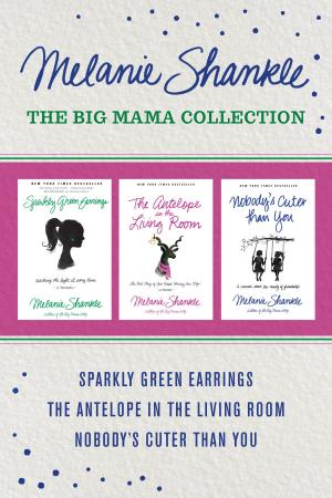 Cover of the book The Big Mama Collection: Sparkly Green Earrings / The Antelope in the Living Room / Nobody's Cuter than You by Susan May Warren