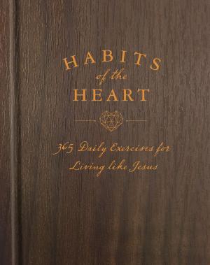 Cover of the book Habits of the Heart by Sally Clarkson, Sarah Clarkson