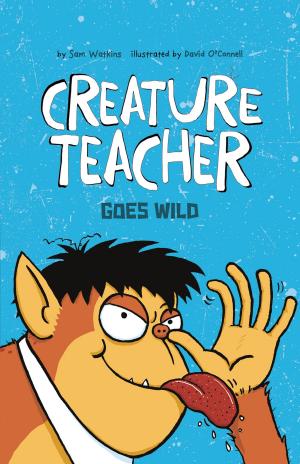 Cover of the book Creature Teacher Goes Wild by Steve Brezenoff