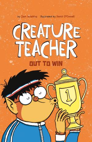 Cover of the book Creature Teacher Out to Win by Isabel Thomas