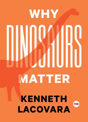Cover of the book Why Dinosaurs Matter by Malachi Martin