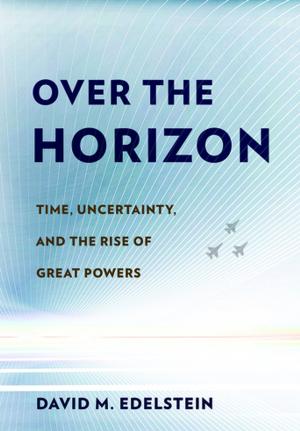 Cover of the book Over the Horizon by Julia R. Azari