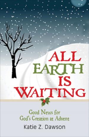 Cover of the book All Earth Is Waiting [Large Print] by Justin LaRosa, James A. Harnish