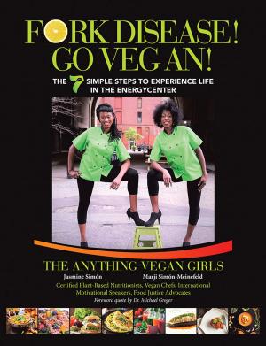 Cover of the book Fork Disease! Go Vegan! by Les Feast