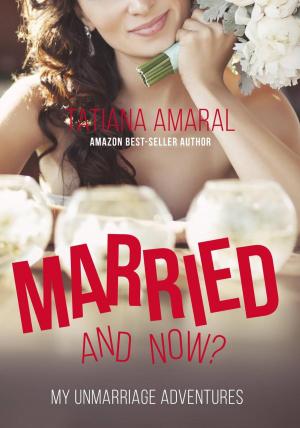 Cover of the book Married, and now? My unmarriage adventures. by Rachel Goldsworthy