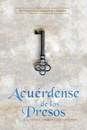 bigCover of the book Acuérdense de los Presos: Él vino a liberar a los cautivos by 