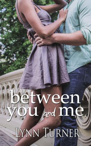 Cover of the book Between You and Me by CJ Hunnel