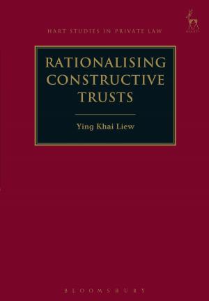 Cover of the book Rationalising Constructive Trusts by Sanket Mistry