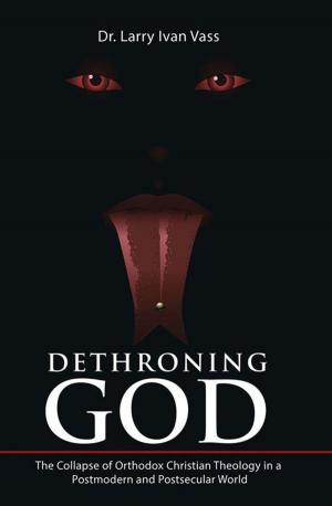 Cover of the book Dethroning God by Deborah Ann Saint