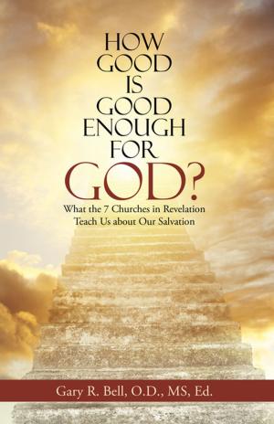 Cover of the book How Good Is Good Enough for God? by F. Carlyle Stebner