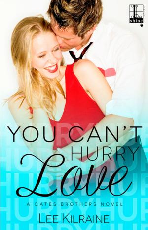Cover of the book You Can't Hurry Love by Sonya Weiss