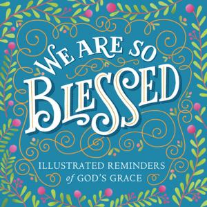 Cover of the book We Are So Blessed by Jennifer S. Holland